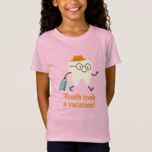 Tooth Took a Vacation Girls’ T-Shirt Funny Tooth