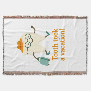 Tooth Took a Vacation Throw Blanket   Funny Tooth 