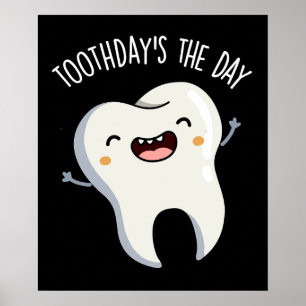 Toothday's The Day Funny Tooth Puns Dark BG Poster