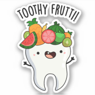 Toothy Fruity Funny Dental Pun 