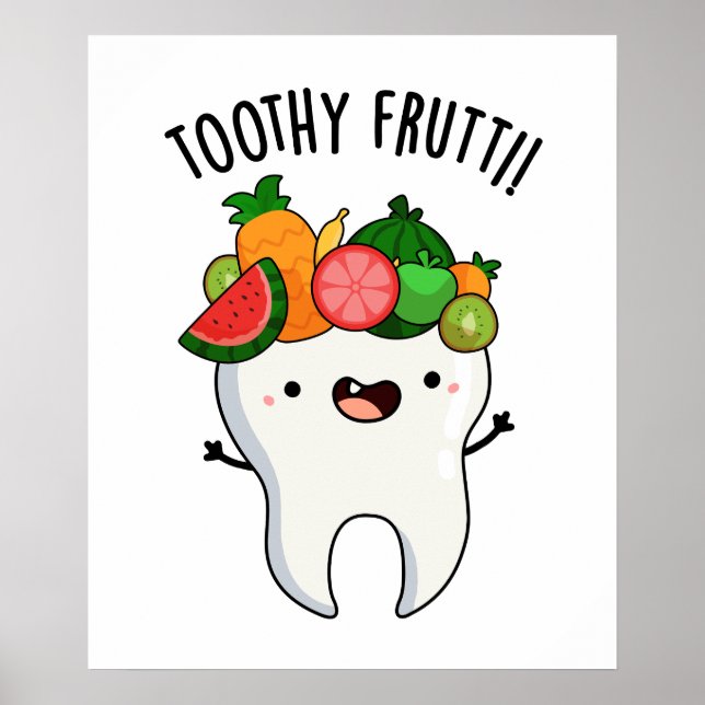 Toothy Fruity Funny Dental Pun  Poster (Front)