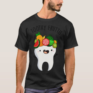 Toothy Fruity Funny Dental Puns 1 T-Shirt
