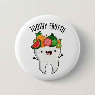 Toothy Fruity Funny Dental Puns  6 Cm Round Badge