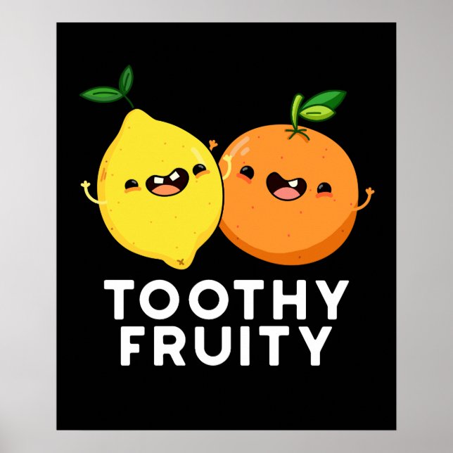 Toothy Fruity Funny Fruit Pun Dark BG Poster (Front)