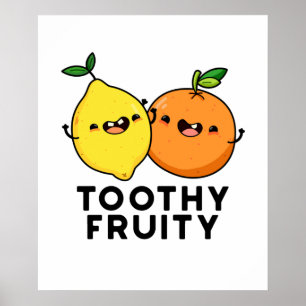 Toothy Fruity Funny Fruit Pun Poster
