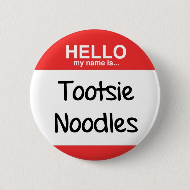 Tootsie Noodles! 6 Cm Round Badge (Front)