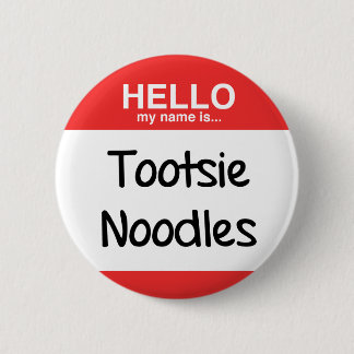 Tootsie Noodles! 6 Cm Round Badge