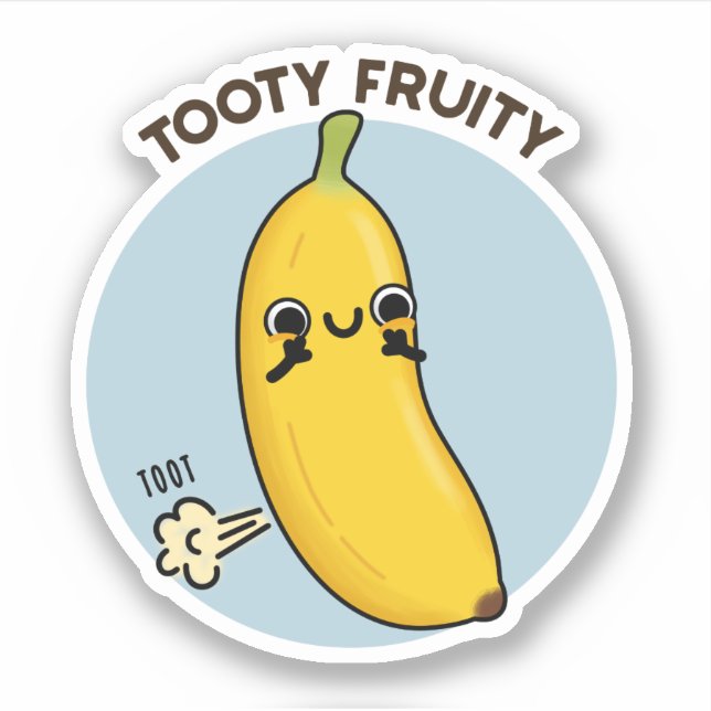 Tooty Fruity Funny Banana Fruit Pun  (Front)