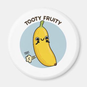 Tooty Fruity Funny Banana Fruit Pun Magnet