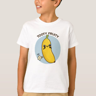 Tooty Fruity Funny Banana Fruit Pun T-Shirt