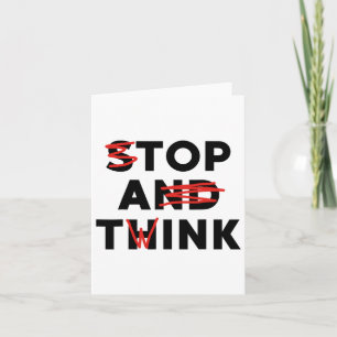 Top A Twink (stop And Think) Funny Card