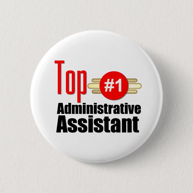 Top Administrative Assistant 6 Cm Round Badge (Front)