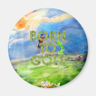 TOP Born to Golf Magnets