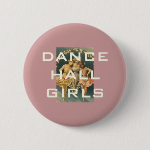 TOP Dance Hall Girls 6 Cm Round Badge