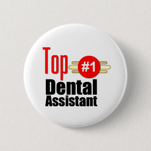 Top Dental Assistant 6 Cm Round Badge