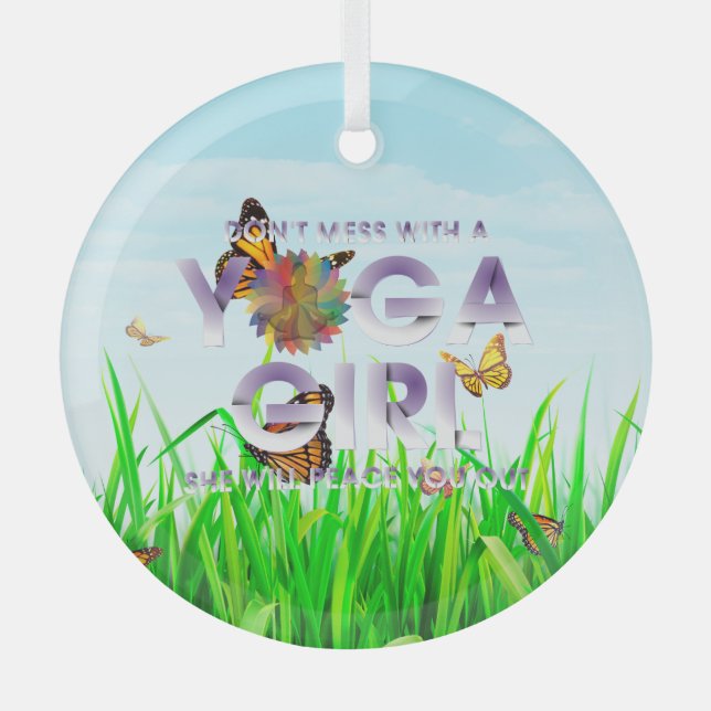 TOP Don't Mess With a Yoga Girl Glass Ornament (Front)
