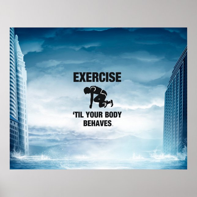 TOP Exercise Til Body Behaves Poster (Front)