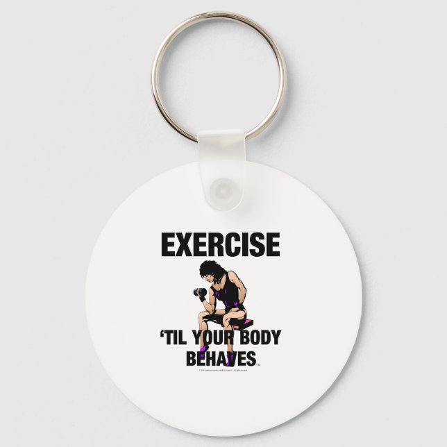 TOP Exercise Til Your Body Behaves Key Ring (Front)