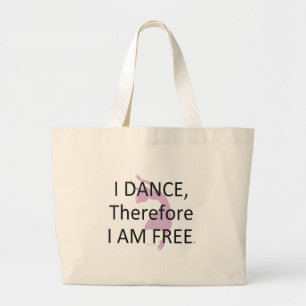 TOP I Dance Therefore I Am Large Tote Bag