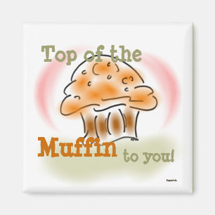 Top of the Muffin Magnet