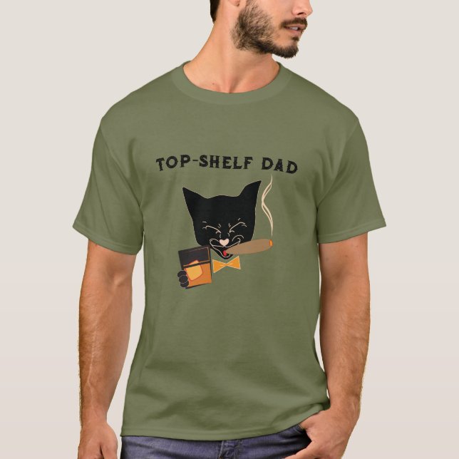 Top-Shelf Dad with Sophisticated Cat T-Shirt (Front)