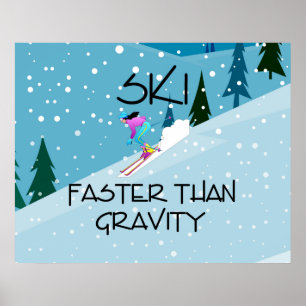 TOP Ski Faster Than Gravity Poster