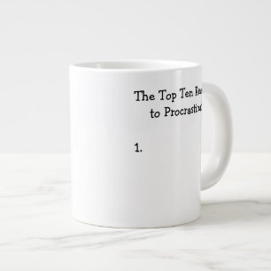Top Ten Reasons to Procrastinate Joke Large Coffee Mug