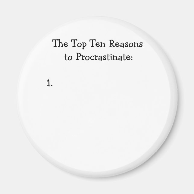Top Ten Reasons to Procrastinate Joke Magnet (Front)