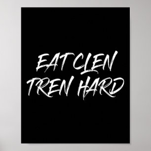 Top That Says Eat Clen Tren Hard Bodybuilder Gift Poster