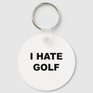 Top That Says - I Hate Golf Funny Gift - Golf Suck Key Ring