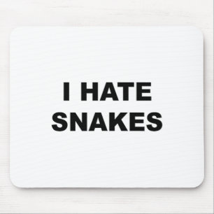 Top That Says I Hate Snakes Funny Anti Snakes Suck Mouse Mat
