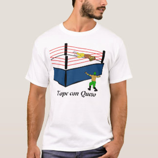 Tope con Queso T-Shirt