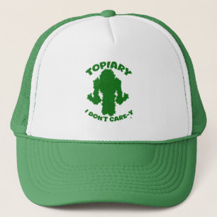 Topiary No Care Funny Gardening Slogan Motto  Trucker Hat