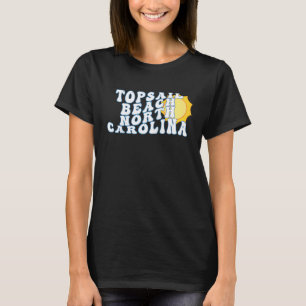 Topsail Beach North Carolina NC Vacation Souvenir  T-Shirt