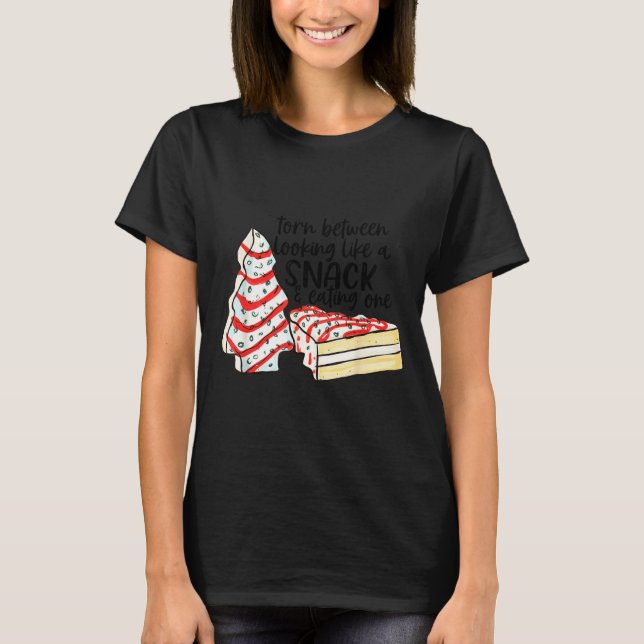 Torn Between Looking Like A Snack &amp; Eating One T-Shirt (Front)
