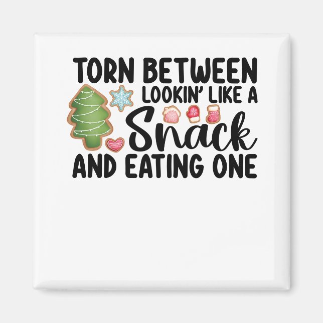 Torn Between Looking Like A Snack And Eating One Magnet (Front)