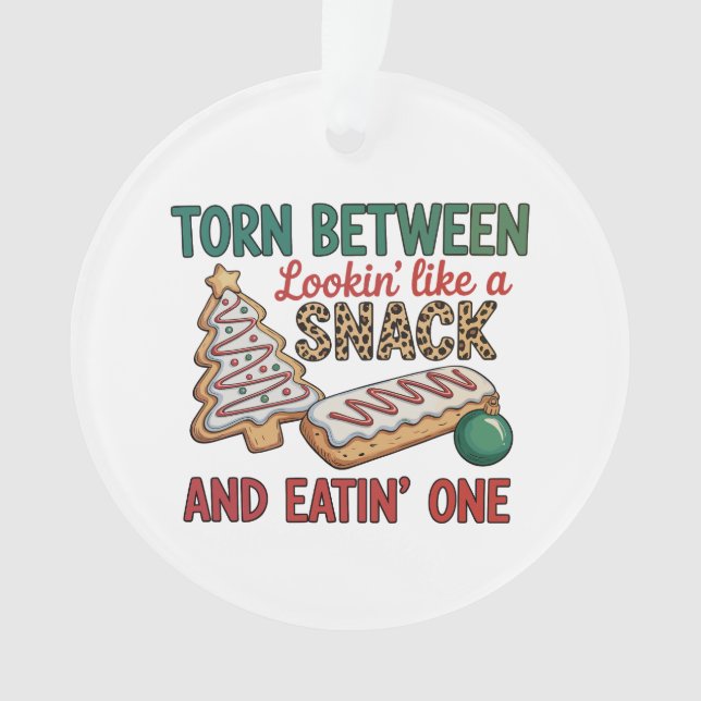 Torn Between Looking Like A Snack And Eating One Ornament (Front)