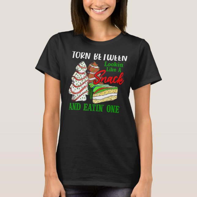 Torn Between Looking' Like A Snack And Eating' One T-Shirt (Front)