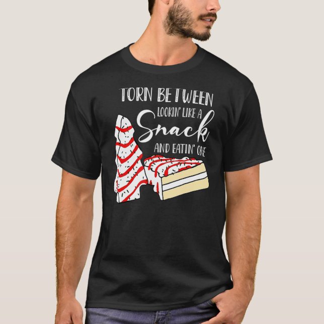 Torn Between Looking' Like A Snack And Eating' One T-Shirt (Front)