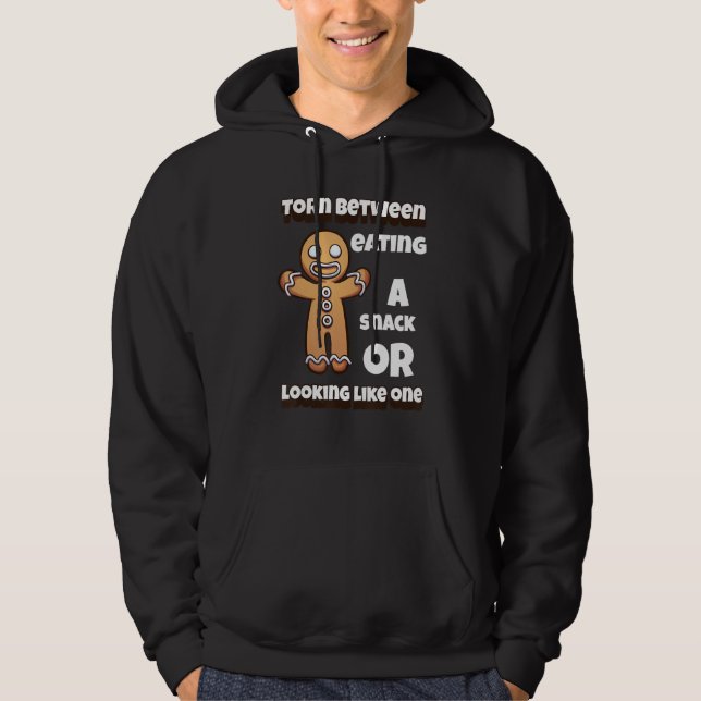 Torn Between Looking Like A Snack Or Eating One Ch Hoodie (Front)