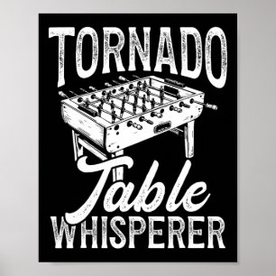 Tornado Table Whisperer Foosll Poster
