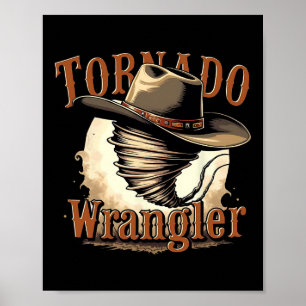 Tornado Wrangler Cowboy Wrangler Women Men Kid  Poster