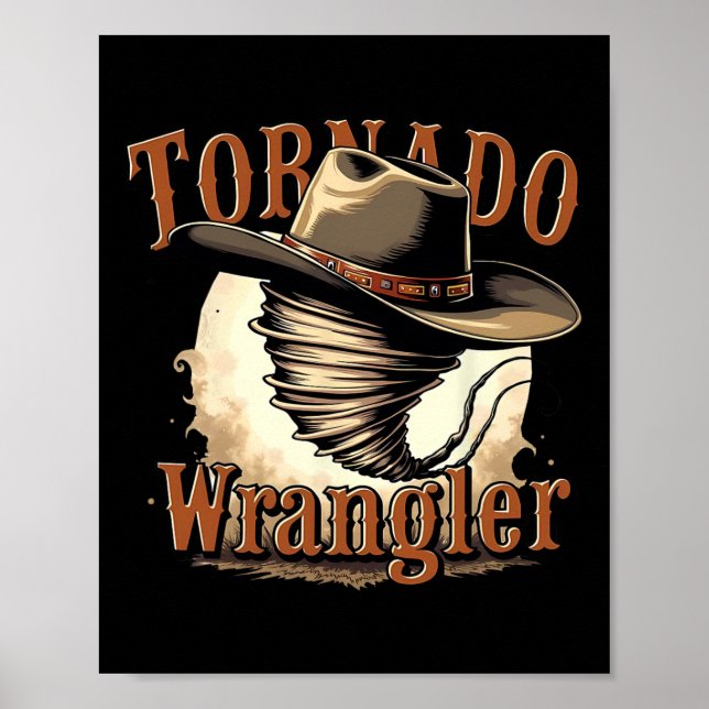 Tornado Wrangler Cowboy Wrangler Women Men Kid  Poster (Front)