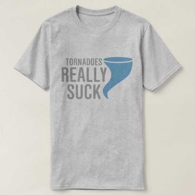 Tornadoes Really Suck T-Shirt (Design Front)