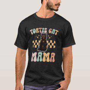 Tortie Cat Mama Tortoiseshell Cat Owner Tortie Cat T-Shirt