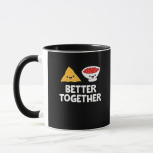 Tortilla Chips And Salsa Better Together Cute Food Mug