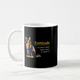 Tortitude Do What Want When Want Cat Funny Cat Coffee Mug