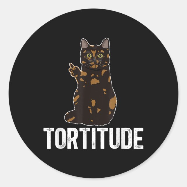 Tortitude Tortoiseshell Cat Owner Tortie Cat Lover Classic Round Sticker (Front)