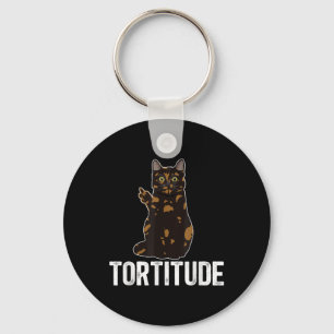 Tortitude Tortoiseshell Cat Owner Tortie Cat Lover Key Ring