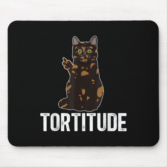 Tortitude Tortoiseshell Cat Owner Tortie Cat Lover Mouse Mat (Front)